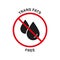 Free Trans Fat Silhouette Black Icon. Trans Fat Red Stop Sign. Transfat Oil Forbidden Symbol. Ban Transfat in Product