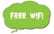 FREE  WIFI text written on a green thought bubble