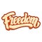 Freedom. Lettering phrase on white background. Design element for poster, card, banner,t shirt.