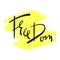 Freedom - simple inspire and motivational quote. Hand drawn beautiful lettering. Print for inspirational poster, t-shirt,