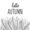 Freehand drawn wild autumn grass isolated on white background. Hello autumn lettering