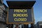 French Borders Closed  Yellow