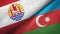 French Polynesia and Azerbaijan two flags textile cloth, fabric texture