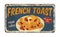 French toast vintage rusty metal sign