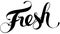 Fresh - custom calligraphy text