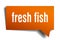 Fresh fish orange 3d speech bubble