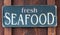 Fresh Seafood restaurant sign