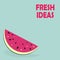 Fresh thoughts ideas poster message with watermelon bright decor for poster, postcard, t-short. Fruit background. Spring and
