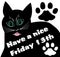 Friday 13th with thick black angry cat and two cat tracks