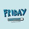 Friday loading comic font style vector