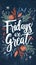 Fridays are great - lettering calligraphy on abstract background with floral elements