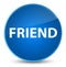 Friend elegant blue round button