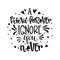 A Friend Forever Ignore You Never quote. Black and white hand drawn Friendship day lettering logo phrase