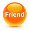 Friend glassy orange round button