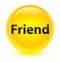 Friend glassy yellow round button