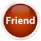 Friend premium brown round button