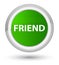 Friend prime green round button