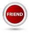 Friend prime red round button