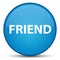 Friend special cyan blue round button