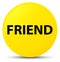 Friend yellow round button