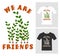 We are friends vector graphic. T-shirt graphic design