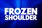 Frozen Shoulder text quote, concept background