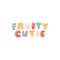 Fruity cutie - hand written lettering in cute bubble letters. Cartoon funny inscription, trendy pastel palette. Vector