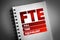 FTE - Full Time Equivalent acronym