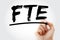 FTE - Full Time Equivalent acronym with marker, business concept background