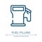 Fuel filling icon. Linear vector illustration from car dashboard signals collection. Outline fuel filling icon vector. Thin line