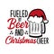 Fueled by beer and Christmas cheer - funny text , with Santa`s cap on beer mug.