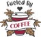 Fueled By Coffee lettering and coffee quote illustration