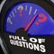 Full of Questions Fuel Gauge Asking for Answers