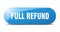 full refund button. full refund sign. key. push button.