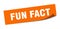 fun fact sticker. square isolated label sign. peeler