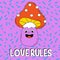 Funny cartoon character. Groovy element funky power mushroom amanita. Love rules. Vector illustration trendy acid retro