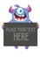 Funny cartoon excited one-eyed monster holding blank paper scroll or banner or poster.