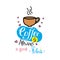 Funny cute banner -coffee is always a good idea