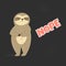 Funny cute sloth saying nope. Vector illustration.