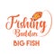 Funny Fishing Quote - Fishing buddies, Big Fish