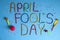 Funny font first april fools day written in plastecine of different colors.
