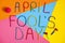 Funny font first april fools day written in plastecine of different colors.