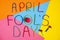 Funny font first april fools day written in plastecine of different colors.