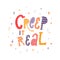 Funny Halloween quote `Creep it real`