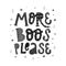 Funny Halloween quote `More boos please`