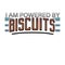 Funny, I am powered by biscuits.