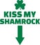 Funny party St. Patrick`s Day saying - Kiss my shamrock