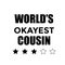 Funny Quote - World`s okay cousin