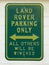 Funny sign: Land rover parking only
