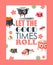 Funny sushi poster, vector illustration. Typography phrase let the good times roll. Asian restaurant menu cover, sushi